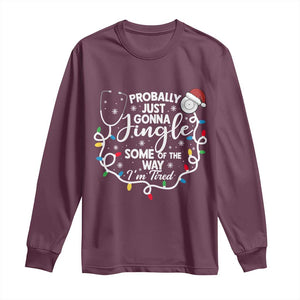 Probably Just Gonna Jingle Some of The Way I Am Tired Long Sleeve Shirt Funny Christmas Quote TS14 Maroon Print Your Wear