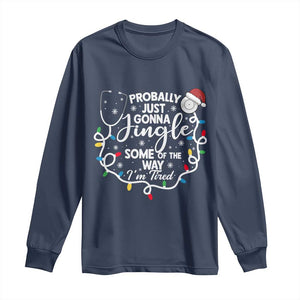 Probably Just Gonna Jingle Some of The Way I Am Tired Long Sleeve Shirt Funny Christmas Quote TS14 Navy Print Your Wear