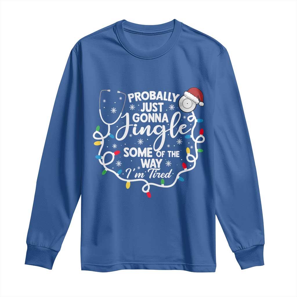 Probably Just Gonna Jingle Some of The Way I Am Tired Long Sleeve Shirt Funny Christmas Quote TS14 Royal Blue Print Your Wear