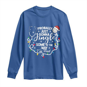 Probably Just Gonna Jingle Some of The Way I Am Tired Long Sleeve Shirt Funny Christmas Quote TS14 Royal Blue Print Your Wear