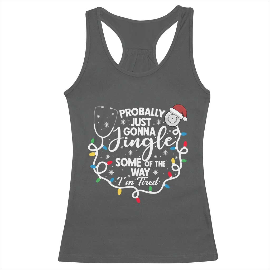 Probably Just Gonna Jingle Some of The Way I Am Tired Racerback Tank Top Funny Christmas Quote TS14 Dark Heather Print Your Wear