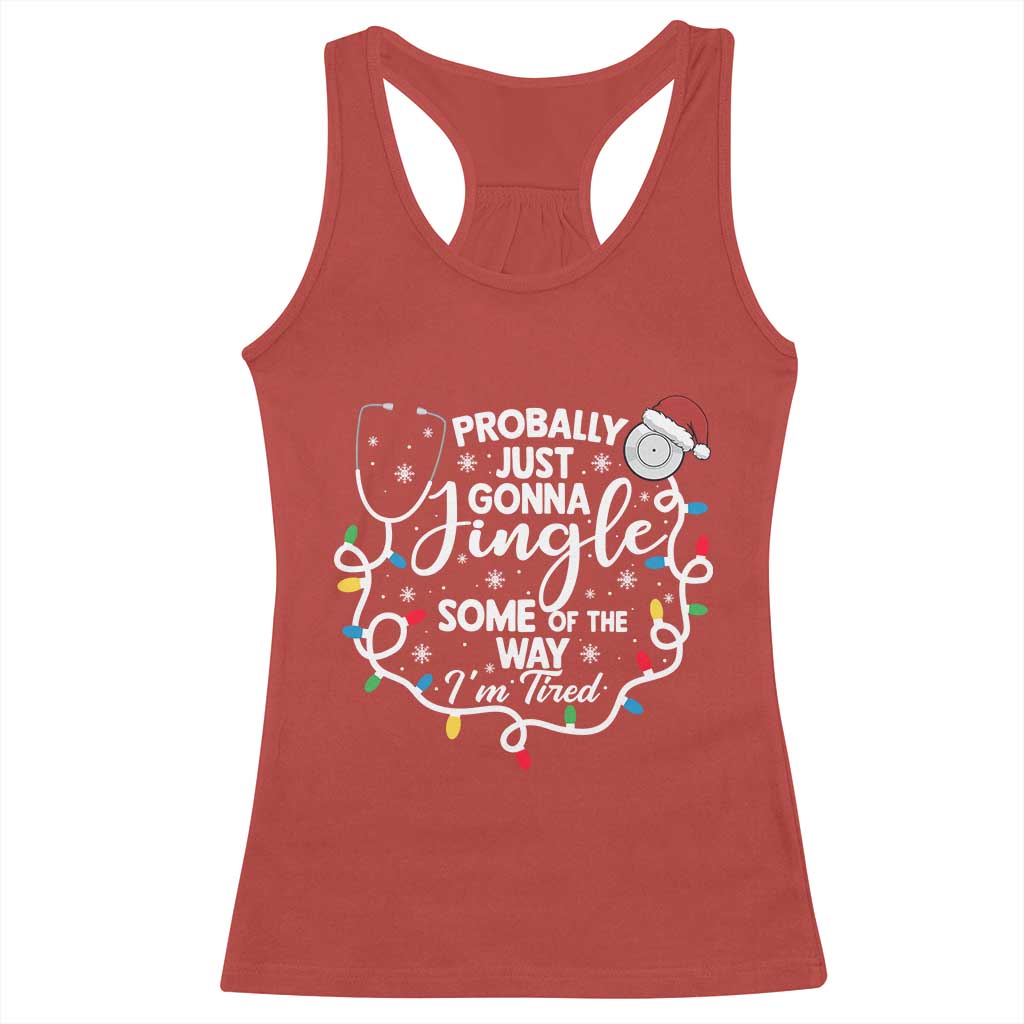 Probably Just Gonna Jingle Some of The Way I Am Tired Racerback Tank Top Funny Christmas Quote - Print Your Wear
