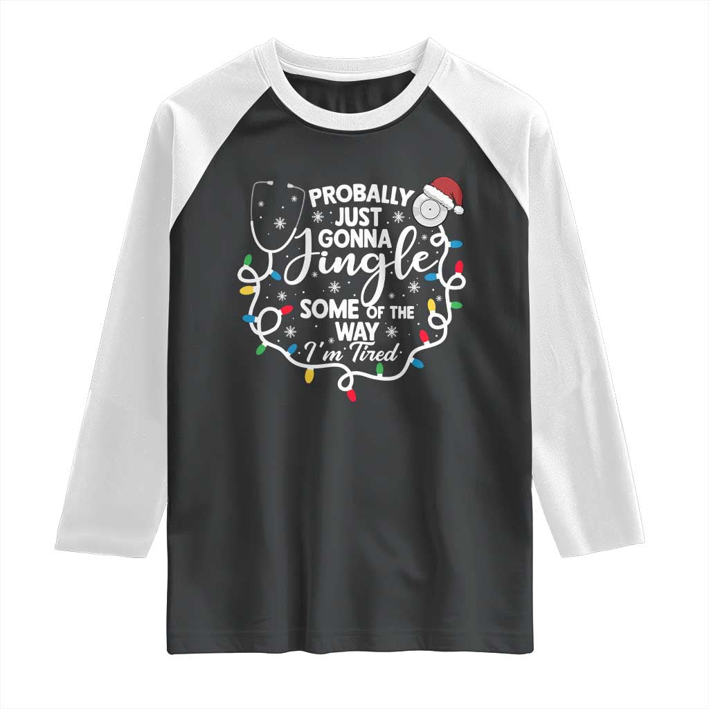 Probably Just Gonna Jingle Some of The Way I Am Tired Raglan Shirt Funny Christmas Quote TS14 Black White Print Your Wear