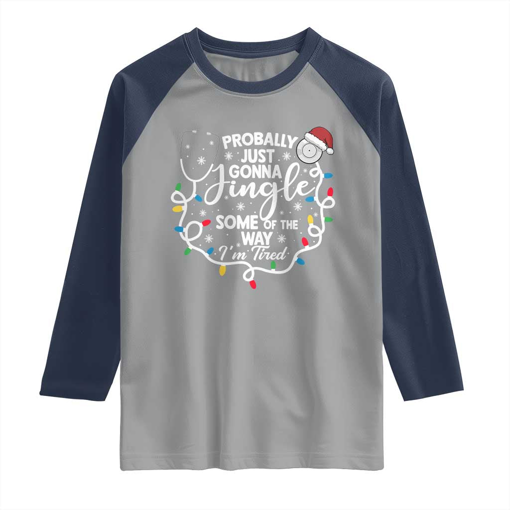 Probably Just Gonna Jingle Some of The Way I Am Tired Raglan Shirt Funny Christmas Quote TS14 Sport Gray Navy Print Your Wear