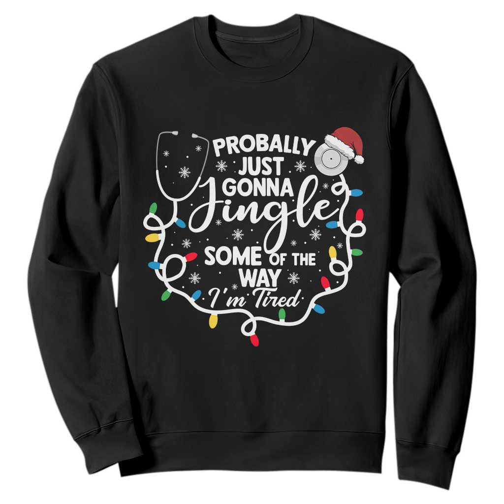Probably Just Gonna Jingle Some of The Way I Am Tired Sweatshirt Funny Christmas Quote TS14 Black Print Your Wear
