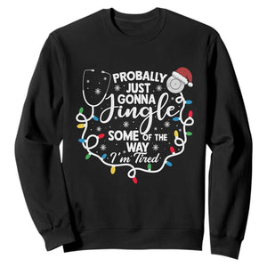 Probably Just Gonna Jingle Some of The Way I Am Tired Sweatshirt Funny Christmas Quote TS14 Black Print Your Wear