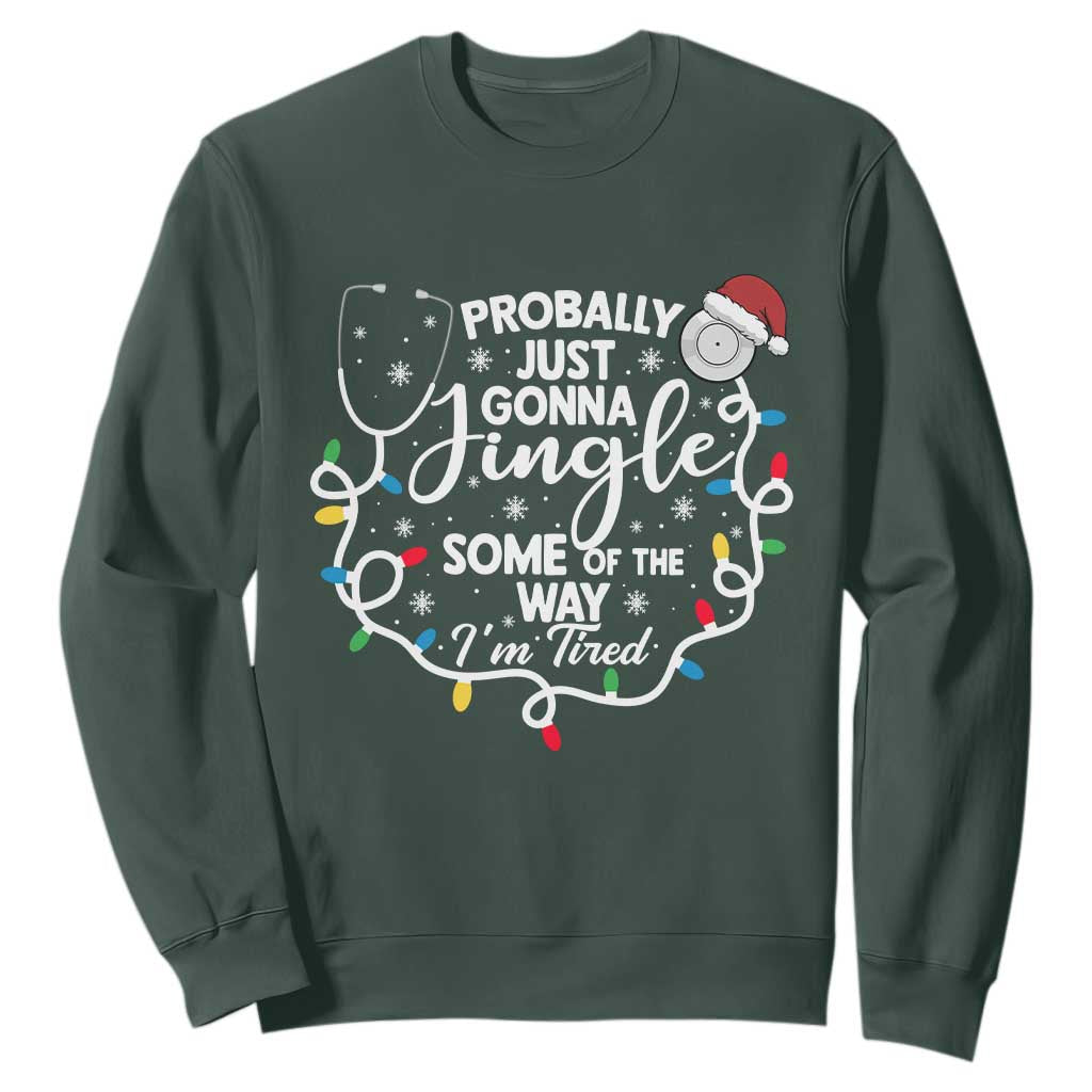 Probably Just Gonna Jingle Some of The Way I Am Tired Sweatshirt Funny Christmas Quote TS14 Dark Forest Green Print Your Wear