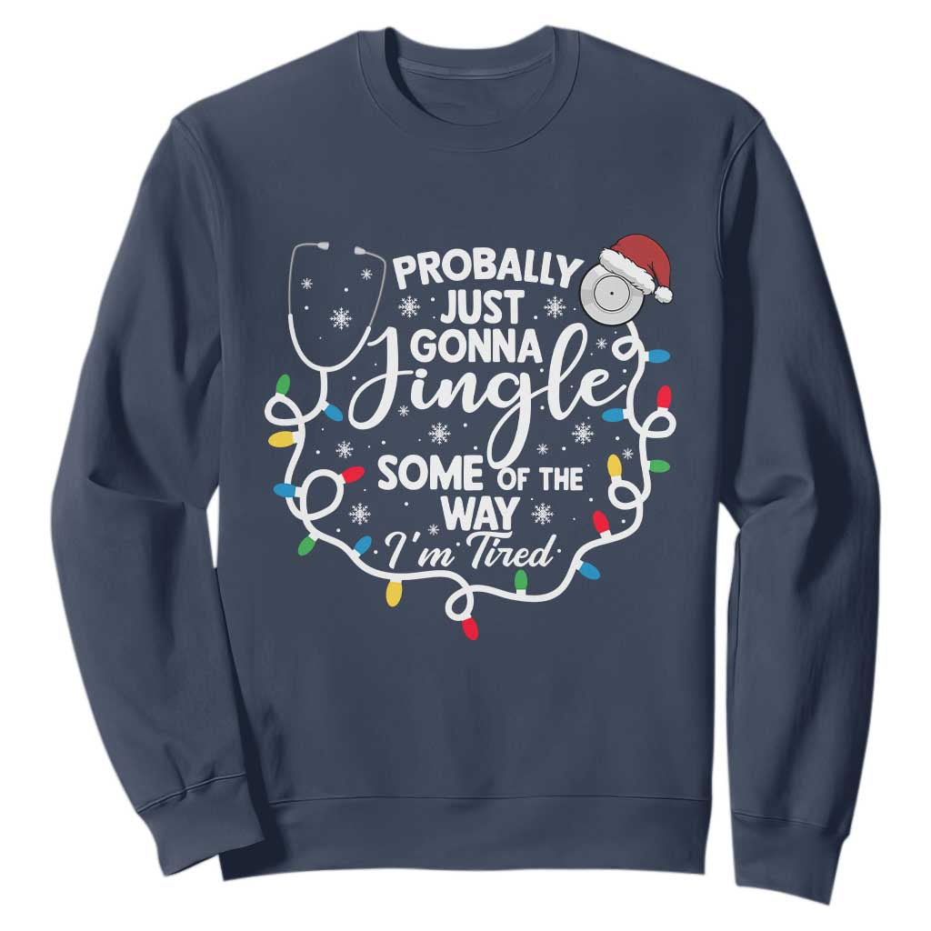 Probably Just Gonna Jingle Some of The Way I Am Tired Sweatshirt Funny Christmas Quote TS14 Navy Print Your Wear