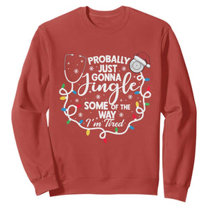 Probably Just Gonna Jingle Some of The Way I Am Tired Sweatshirt Funny Christmas Quote TS14 Red Print Your Wear
