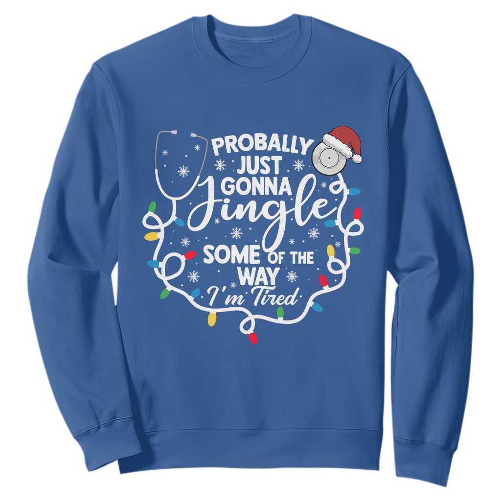 Probably Just Gonna Jingle Some of The Way I Am Tired Sweatshirt Funny Christmas Quote TS14 Royal Blue Print Your Wear