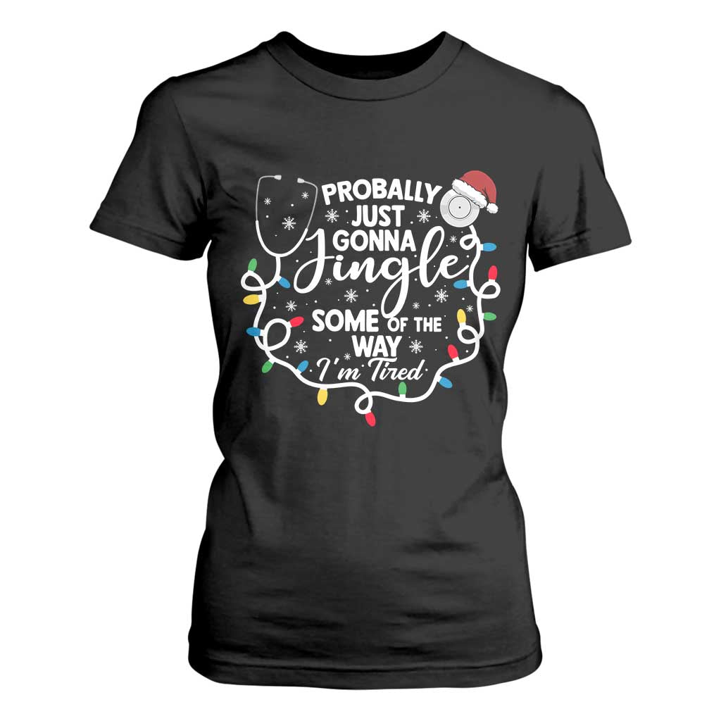 Probably Just Gonna Jingle Some of The Way I Am Tired T Shirt For Women Funny Christmas Quote TS14 Black Print Your Wear