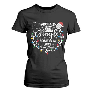 Probably Just Gonna Jingle Some of The Way I Am Tired T Shirt For Women Funny Christmas Quote - Print Your Wear