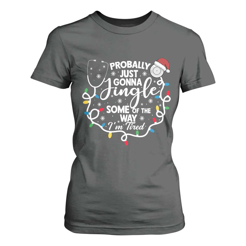 Probably Just Gonna Jingle Some of The Way I Am Tired T Shirt For Women Funny Christmas Quote TS14 Dark Heather Print Your Wear