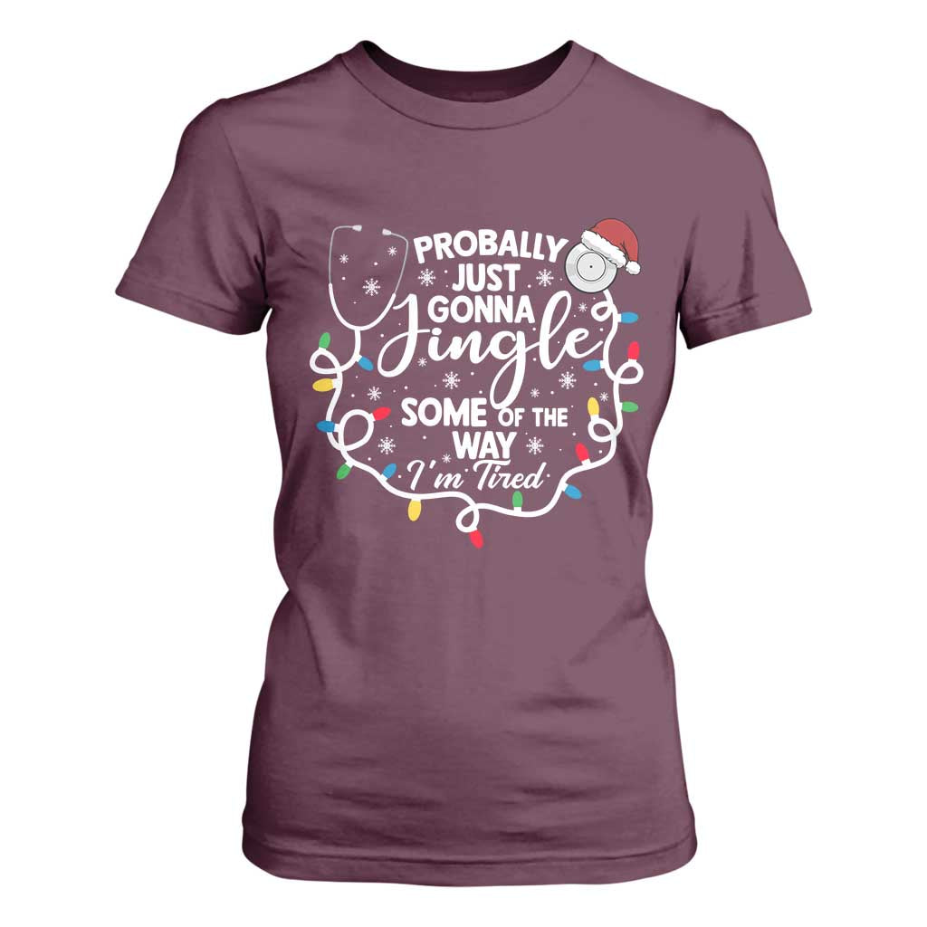 Probably Just Gonna Jingle Some of The Way I Am Tired T Shirt For Women Funny Christmas Quote TS14 Maroon Print Your Wear