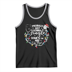 Probably Just Gonna Jingle Some of The Way I Am Tired Tank Top Funny Christmas Quote TS14 Black Athletic Heather Print Your Wear