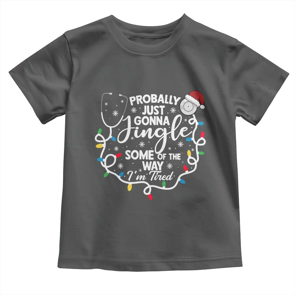 Probably Just Gonna Jingle Some of The Way I Am Tired Toddler T Shirt Funny Christmas Quote TS14 Dark Heather Print Your Wear
