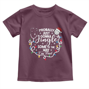 Probably Just Gonna Jingle Some of The Way I Am Tired Toddler T Shirt Funny Christmas Quote TS14 Maroon Print Your Wear