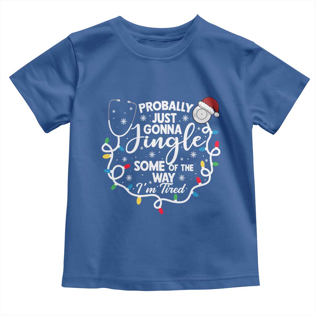 Probably Just Gonna Jingle Some of The Way I Am Tired Toddler T Shirt Funny Christmas Quote TS14 Royal Blue Print Your Wear