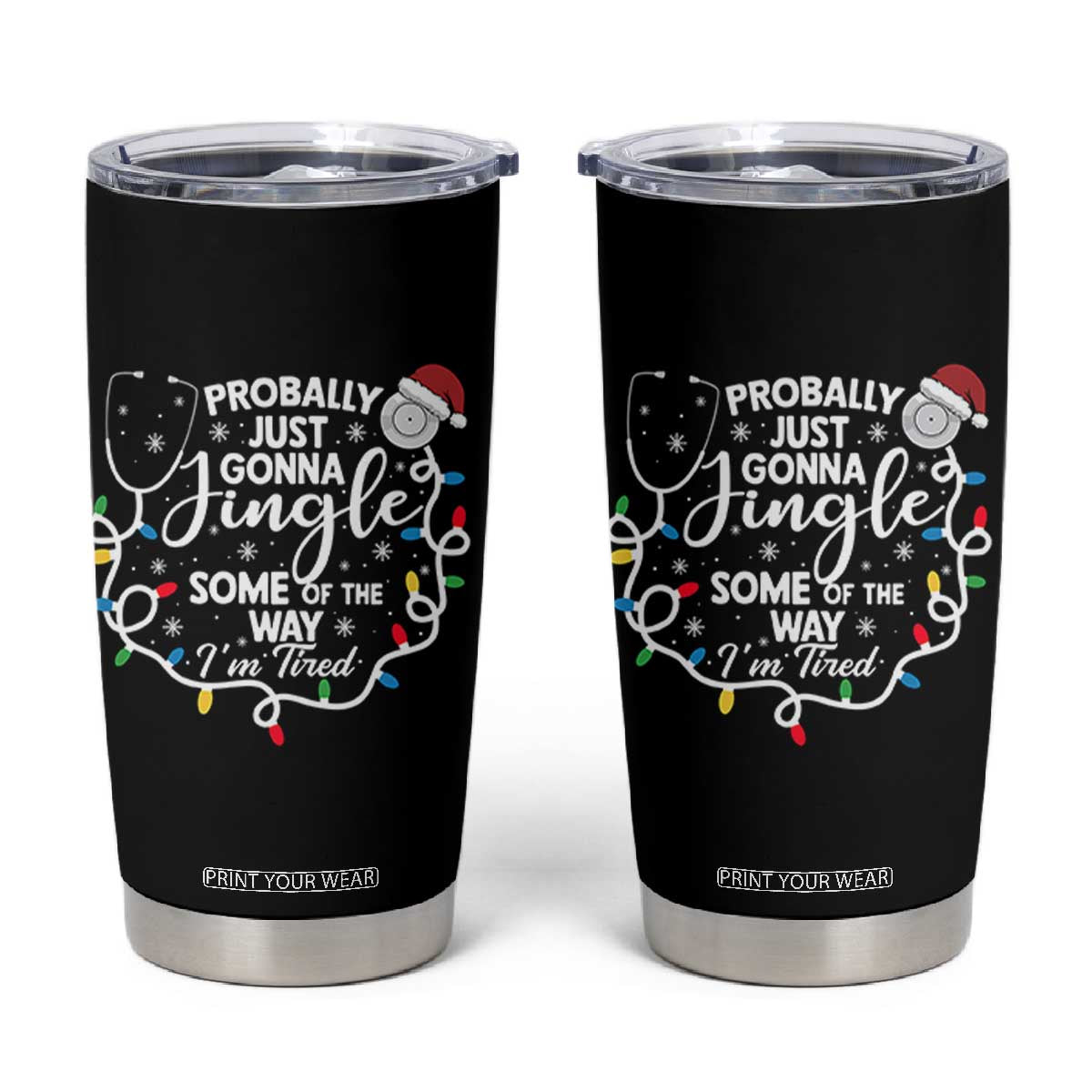 Probably Just Gonna Jingle Some of The Way I Am Tired Tumbler Cup Funny Christmas Quote TS14 Black Print Your Wear