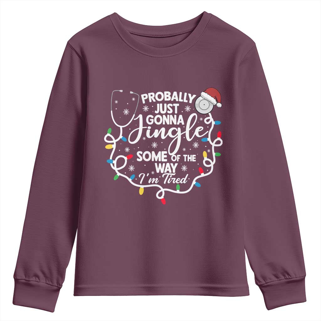 Probably Just Gonna Jingle Some of The Way I Am Tired Youth Sweatshirt Funny Christmas Quote TS14 Maroon Print Your Wear