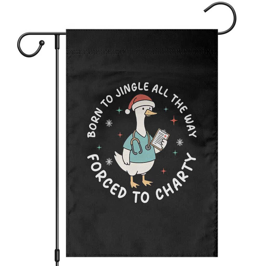 Christmas Goose Nurse Garden Flag Born To Jingle All The Way Forrced To Chart TS14 Black Print Your Wear