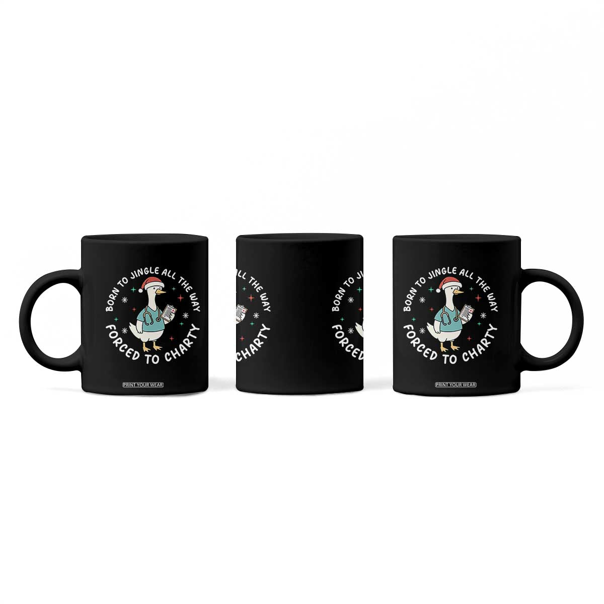 Christmas Goose Nurse Coffee Mug Born To Jingle All The Way Forrced To Chart TS14 Print Your Wear