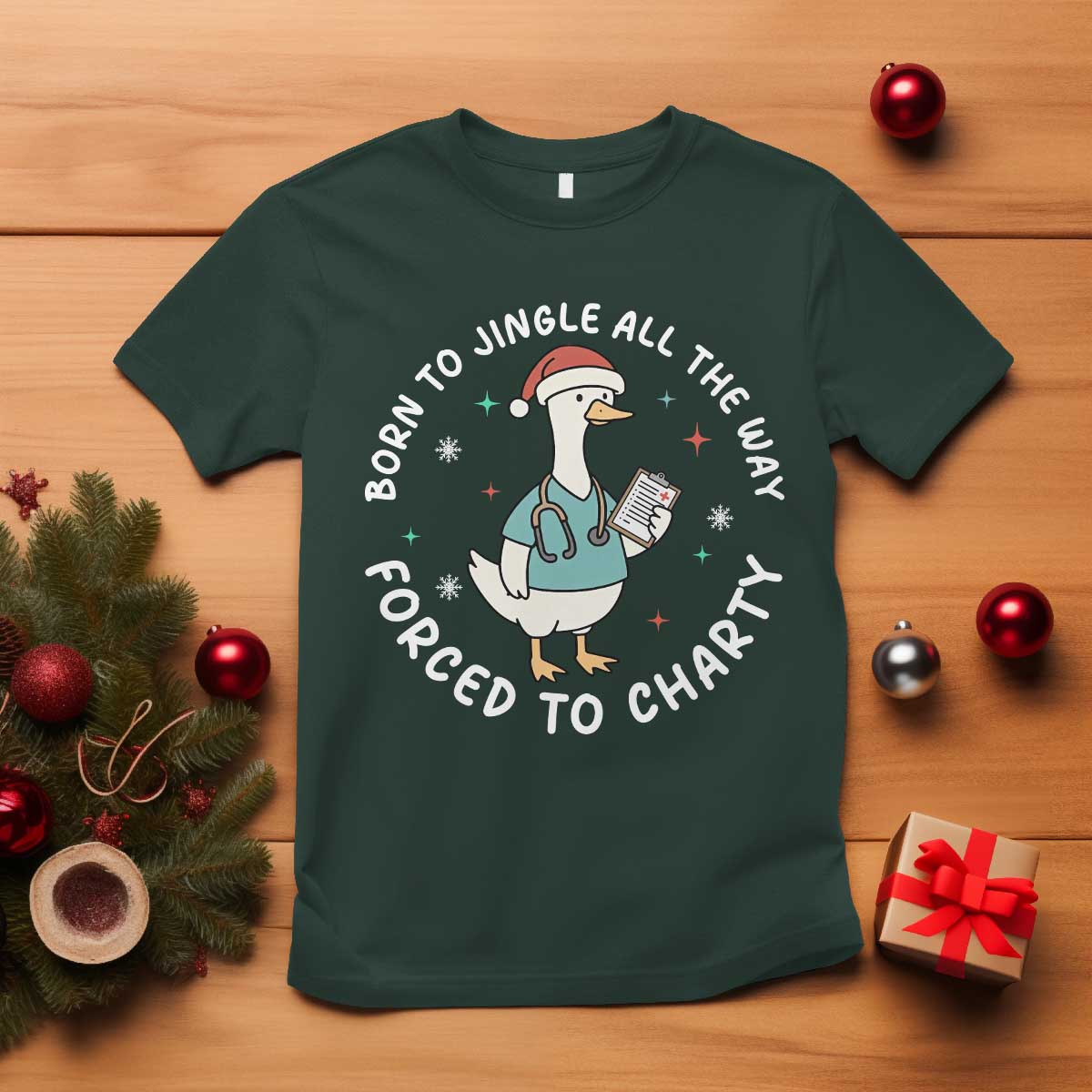 Christmas Goose Nurse T Shirt Born To Jingle All The Way Forrced To Chart TS14 Dark Forest Green Print Your Wear
