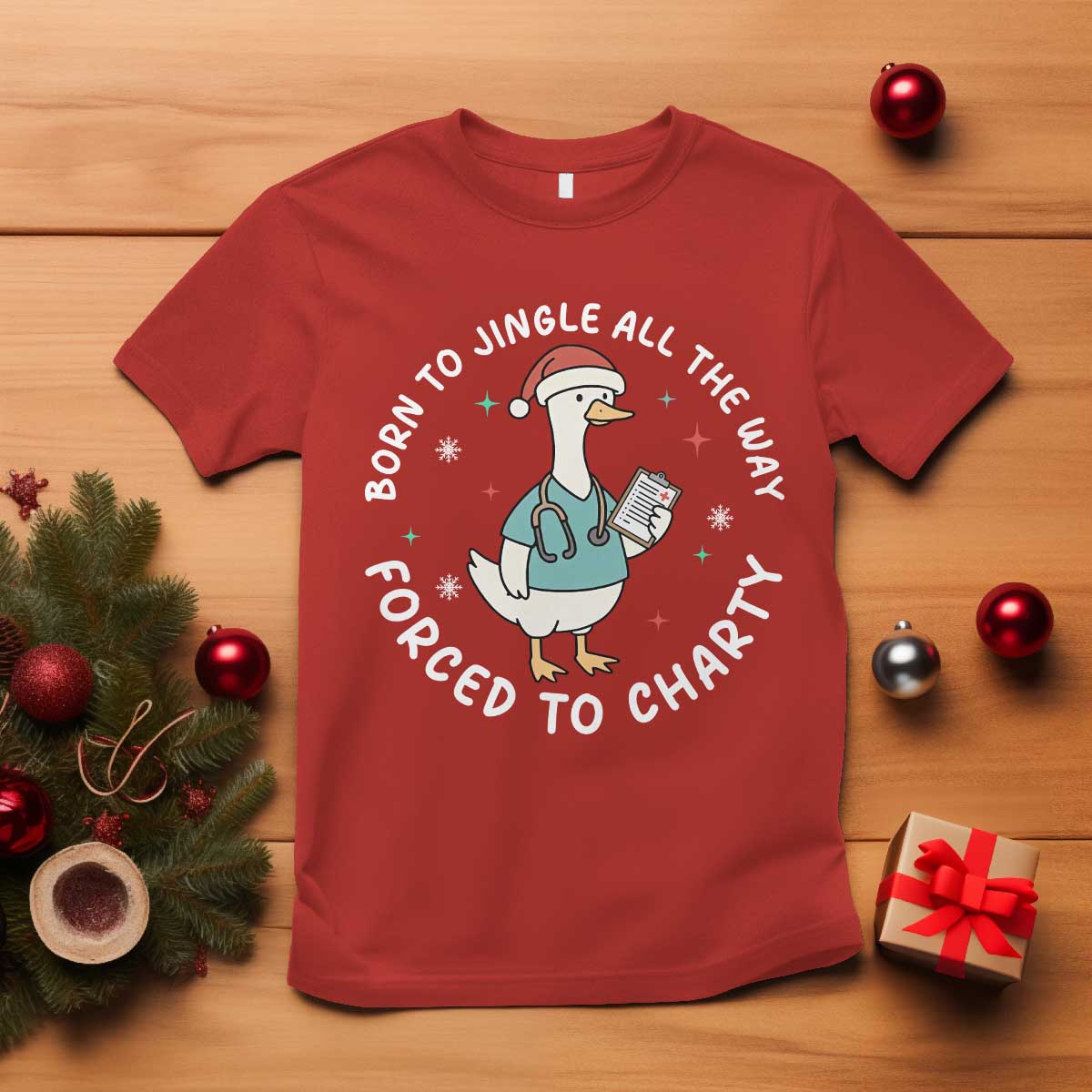 Christmas Goose Nurse T Shirt Born To Jingle All The Way Forrced To Chart TS14 Red Print Your Wear
