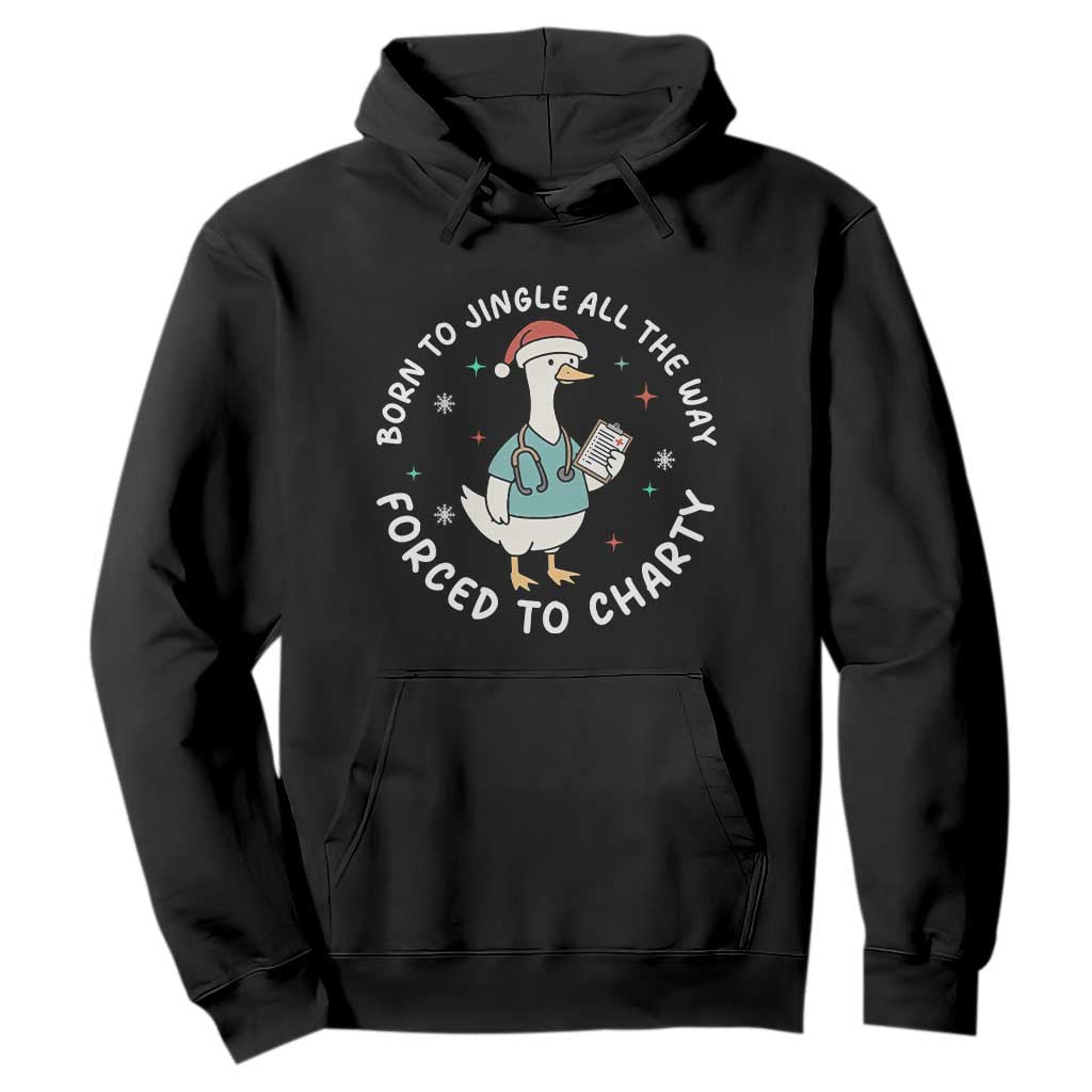 Christmas Goose Nurse Hoodie Born To Jingle All The Way Forrced To Chart TS14 Black Print Your Wear