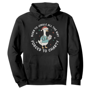 Christmas Goose Nurse Hoodie Born To Jingle All The Way Forrced To Chart TS14 Black Print Your Wear