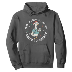 Christmas Goose Nurse Hoodie Born To Jingle All The Way Forrced To Chart TS14 Dark Heather Print Your Wear