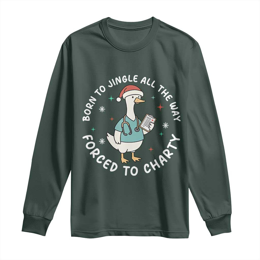 Christmas Goose Nurse Long Sleeve Shirt Born To Jingle All The Way Forrced To Chart TS14 Dark Forest Green Print Your Wear