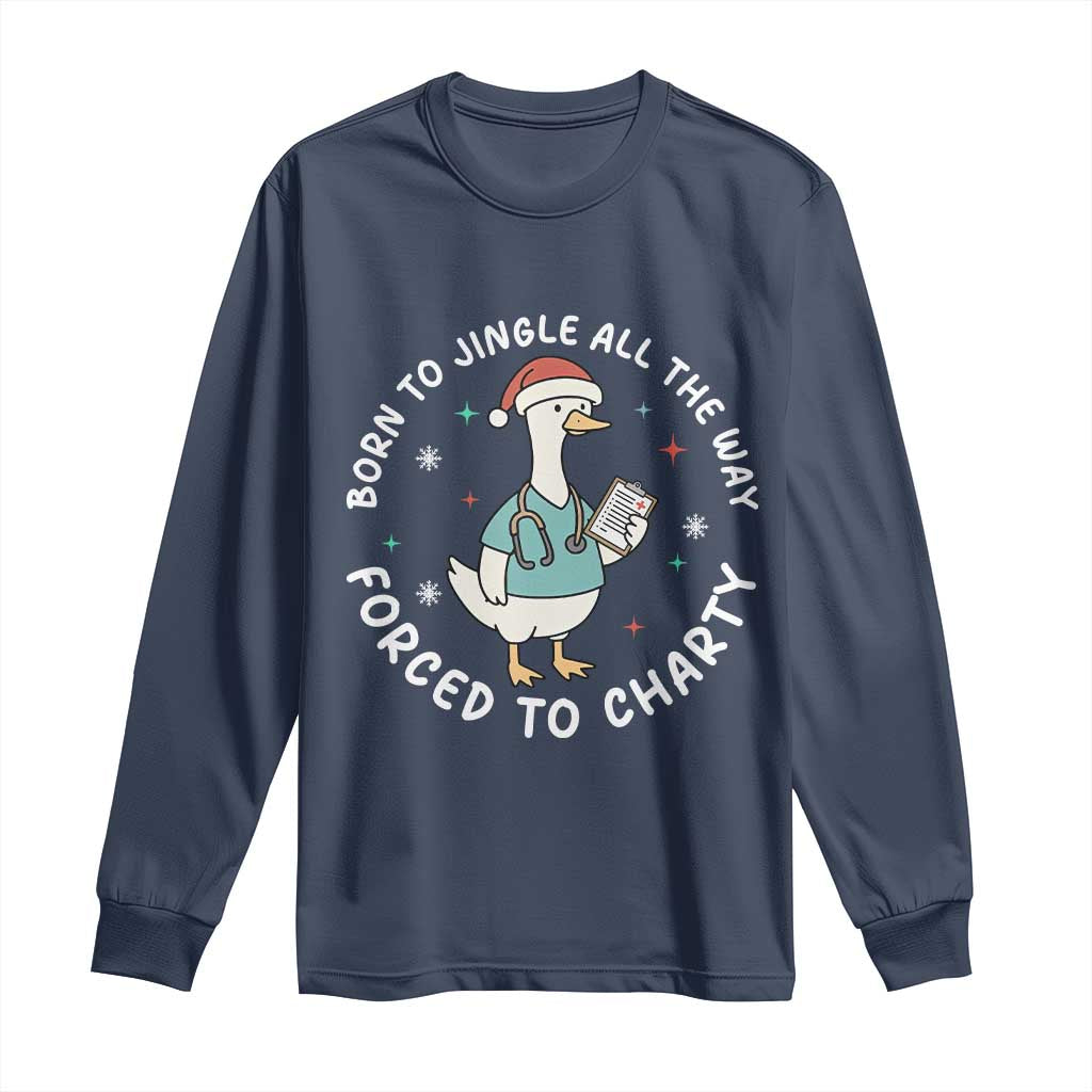 Christmas Goose Nurse Long Sleeve Shirt Born To Jingle All The Way Forrced To Chart TS14 Navy Print Your Wear