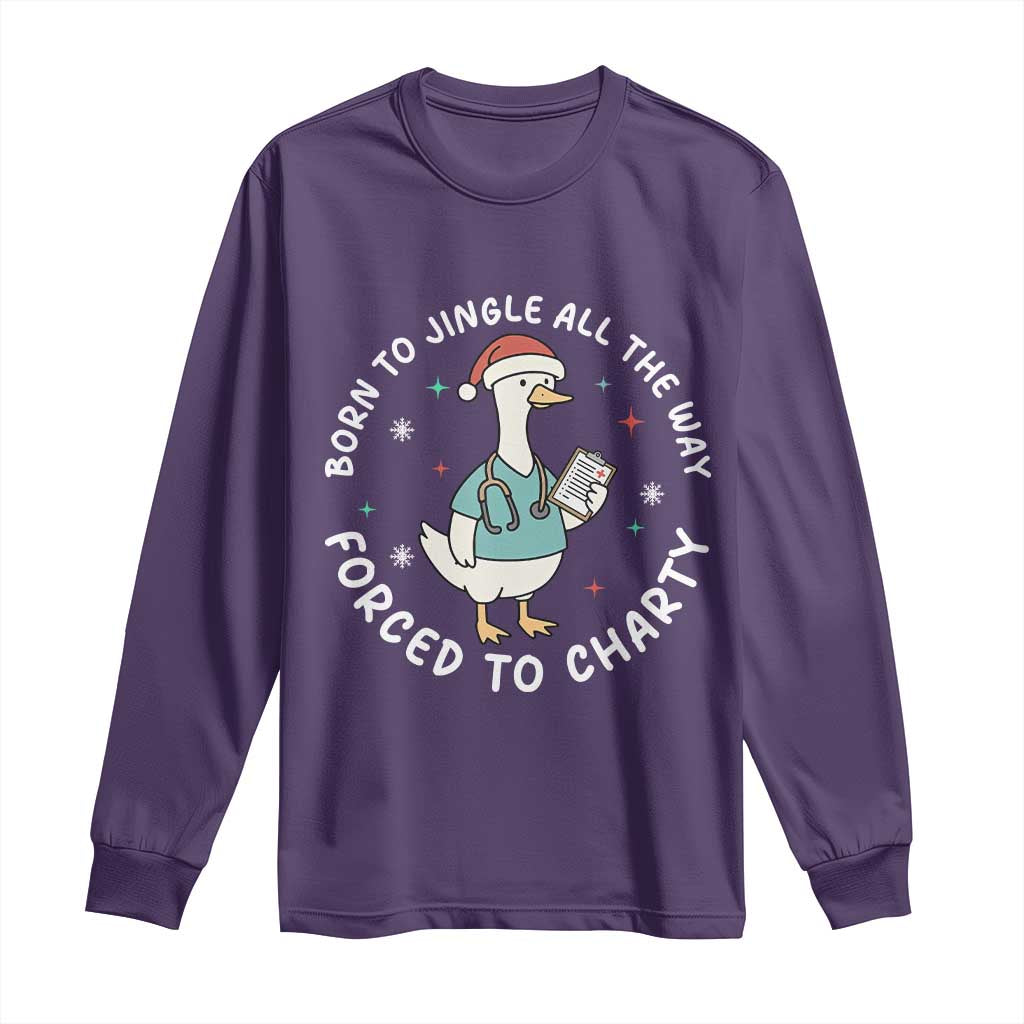 Christmas Goose Nurse Long Sleeve Shirt Born To Jingle All The Way Forrced To Chart TS14 Purple Print Your Wear