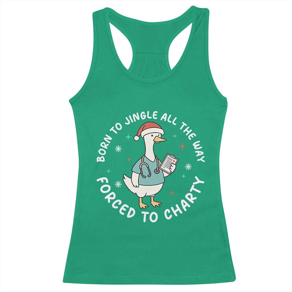 Christmas Goose Nurse Racerback Tank Top Born To Jingle All The Way Forrced To Chart TS14 Irish Green Print Your Wear