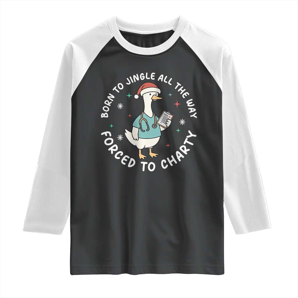 Christmas Goose Nurse Raglan Shirt Born To Jingle All The Way Forrced To Chart TS14 Black White Print Your Wear