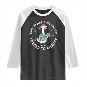 Christmas Goose Nurse Raglan Shirt Born To Jingle All The Way Forrced To Chart TS14 Black White Print Your Wear