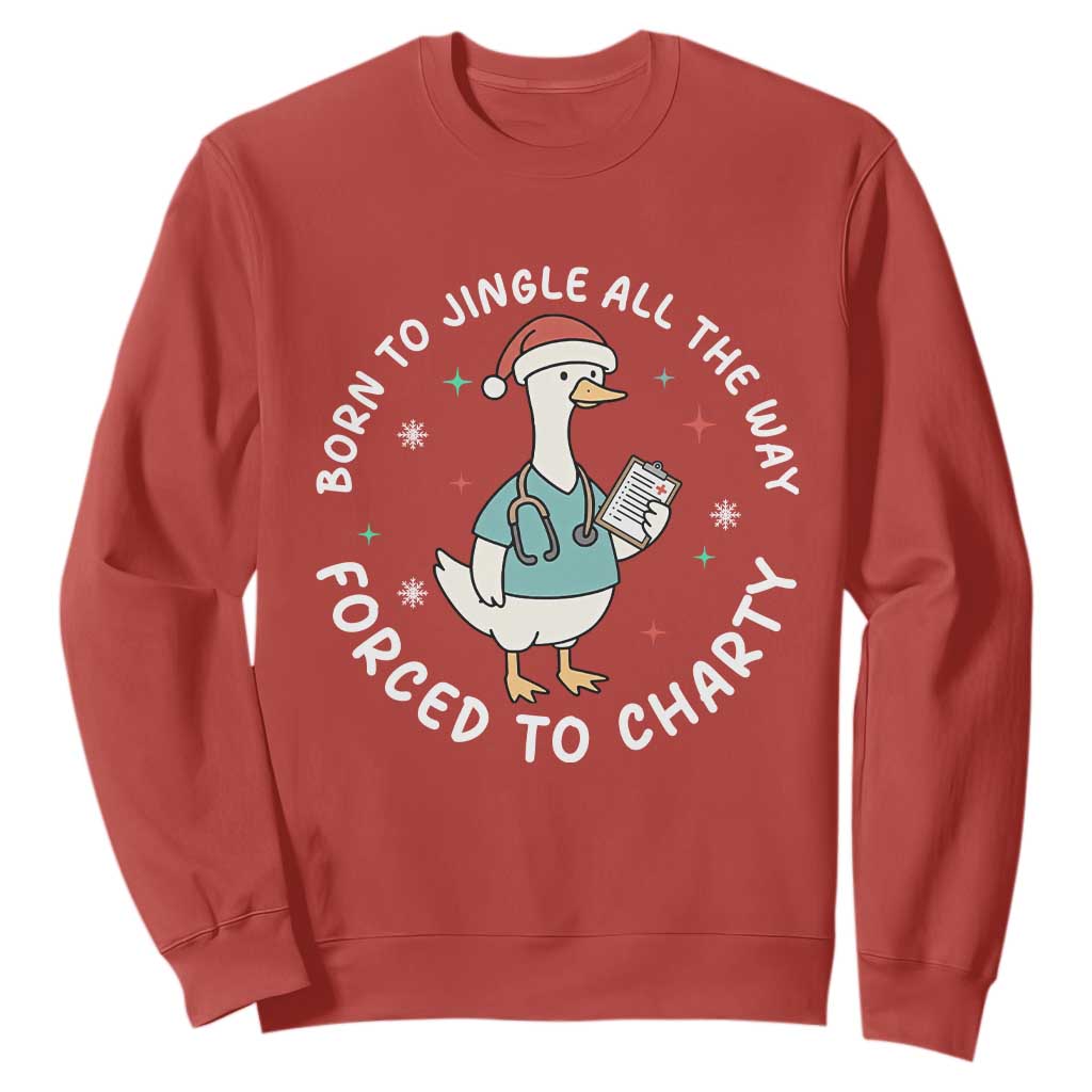 Christmas Goose Nurse Sweatshirt Born To Jingle All The Way Forrced To Chart TS14 Red Print Your Wear