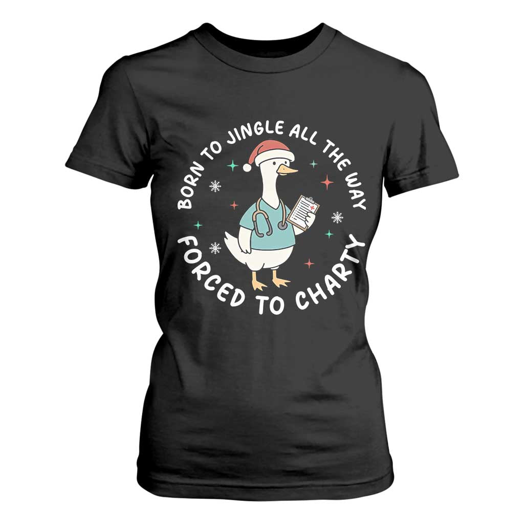 Christmas Goose Nurse T Shirt For Women Born To Jingle All The Way Forrced To Chart - Print Your Wear