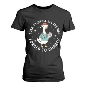 Christmas Goose Nurse T Shirt For Women Born To Jingle All The Way Forrced To Chart - Print Your Wear