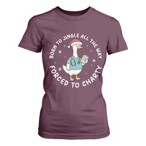 Christmas Goose Nurse T Shirt For Women Born To Jingle All The Way Forrced To Chart TS14 Maroon Print Your Wear