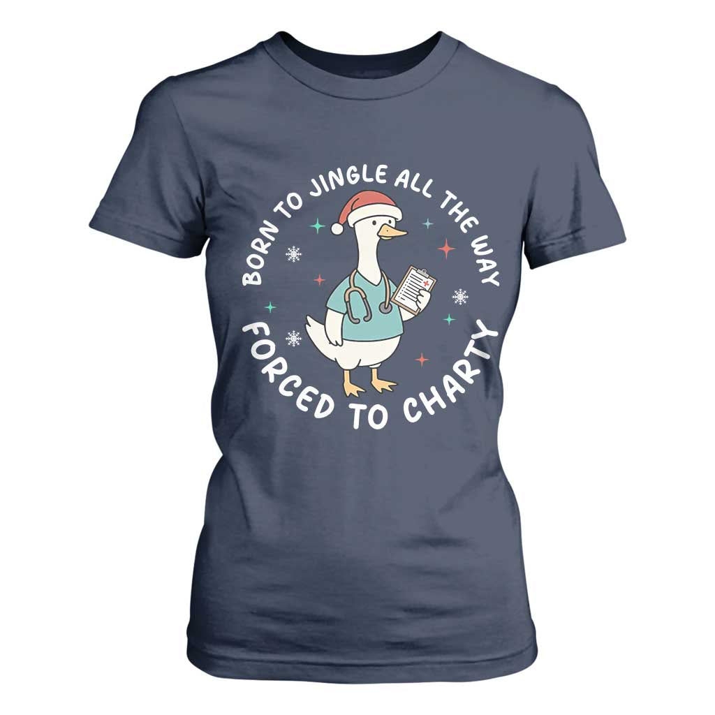 Christmas Goose Nurse T Shirt For Women Born To Jingle All The Way Forrced To Chart - Print Your Wear