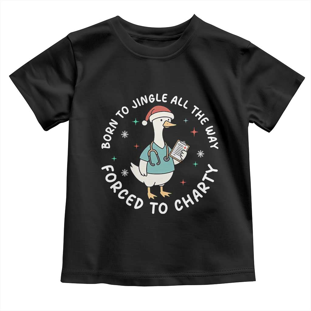 Christmas Goose Nurse Toddler T Shirt Born To Jingle All The Way Forrced To Chart TS14 Black Print Your Wear