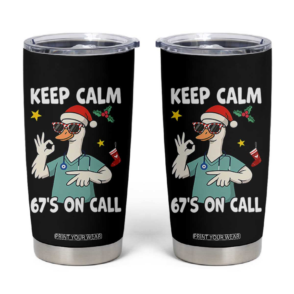 67 Six Seven Goose Nurse Christmas Meme Tumbler Cup TS14 Black Print Your Wear