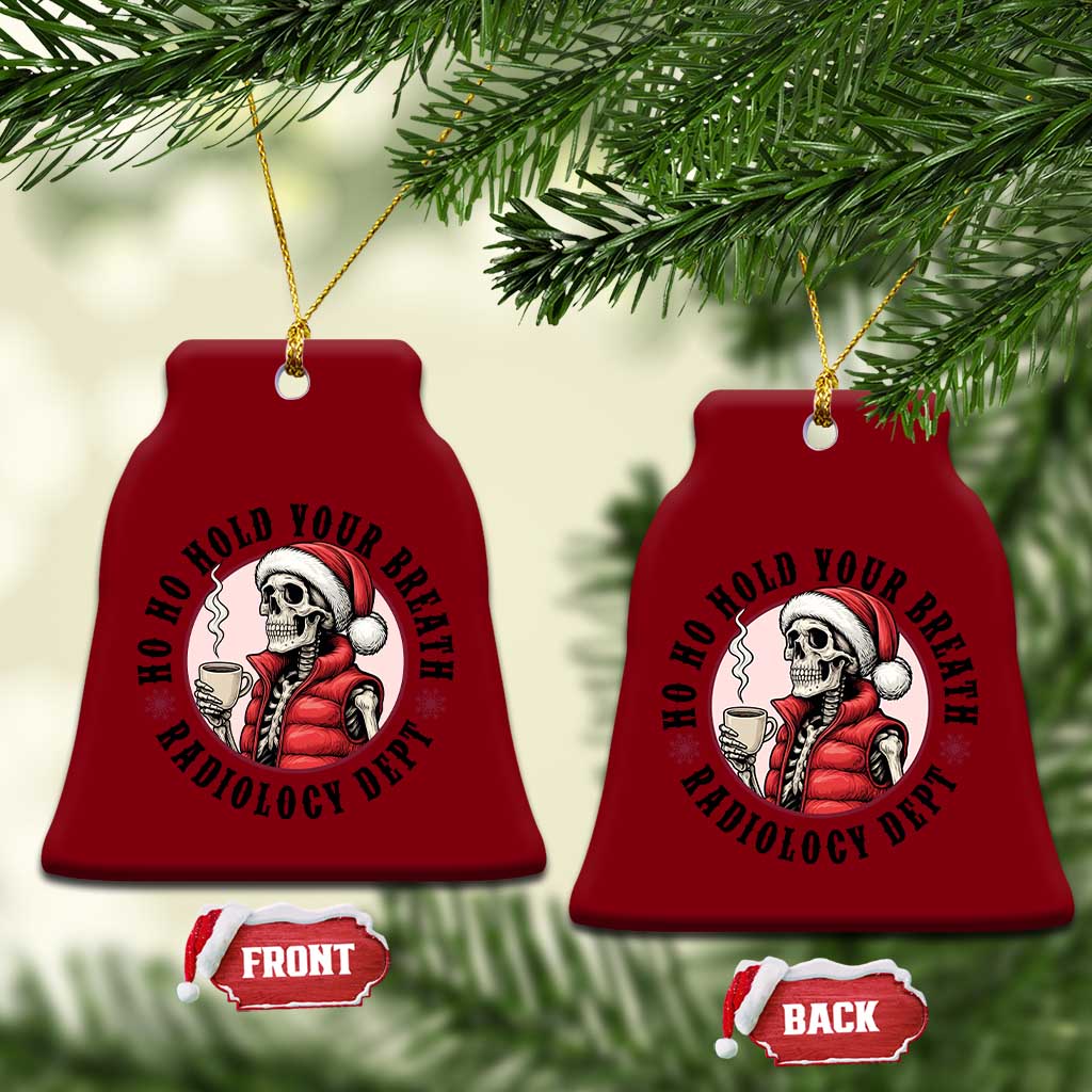 Funny Skeleton Christmas Ceramic Ornament Ho Ho Hold Your Breath Radiolocy Dept TS14 Print Your Wear