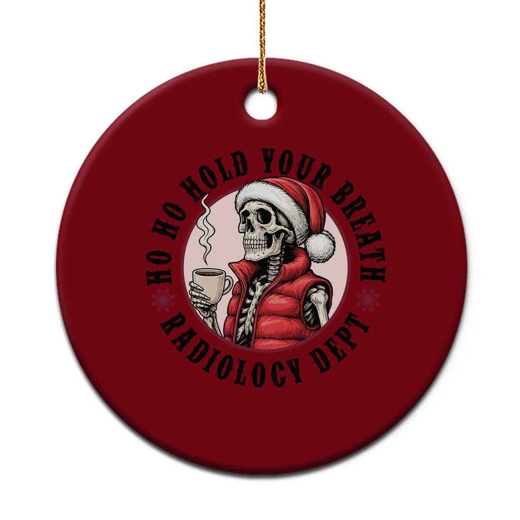 Funny Skeleton Christmas Ceramic Ornament Ho Ho Hold Your Breath Radiolocy Dept TS14 1pc Red Print Your Wear