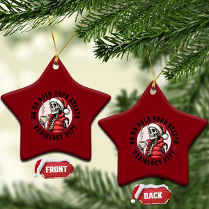 Funny Skeleton Christmas Ceramic Ornament Ho Ho Hold Your Breath Radiolocy Dept TS14 Print Your Wear
