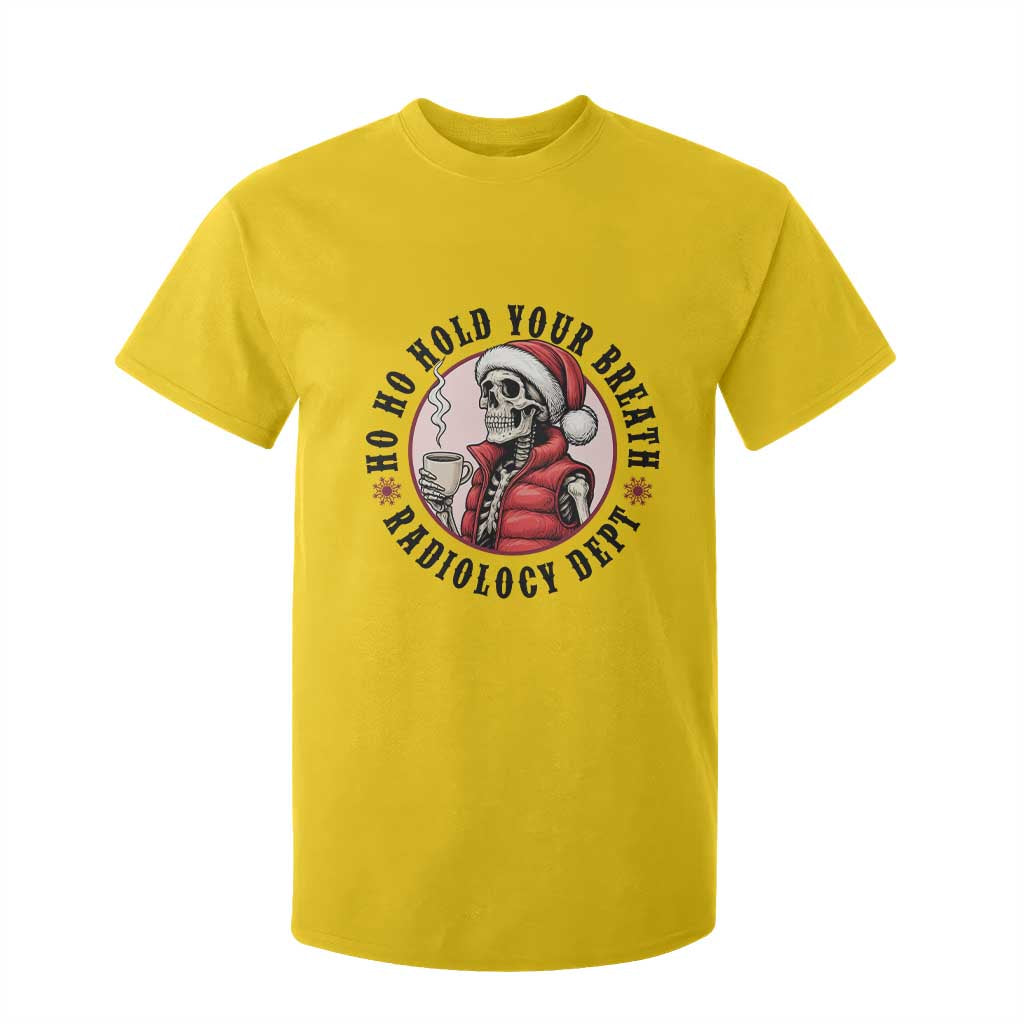 Funny Skeleton Christmas T Shirt For Kid Ho Ho Hold Your Breath Radiolocy Dept TS14 Daisy Print Your Wear