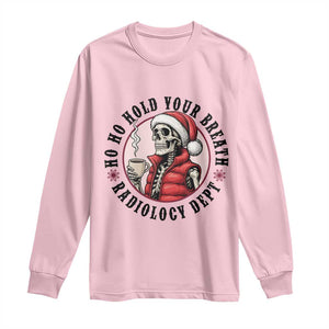 Funny Skeleton Christmas Long Sleeve Shirt Ho Ho Hold Your Breath Radiolocy Dept TS14 Light Pink Print Your Wear