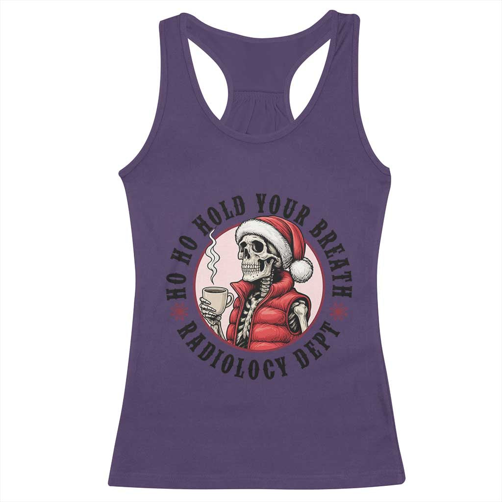 Funny Skeleton Christmas Racerback Tank Top Ho Ho Hold Your Breath Radiolocy Dept - Print Your Wear